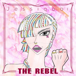 Jessiquoi - The Rebel